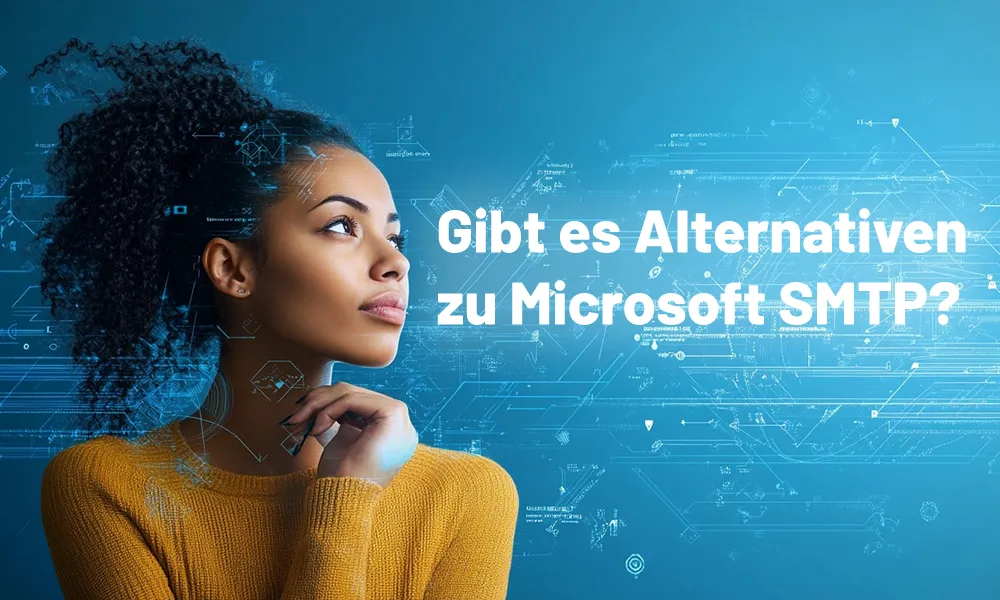 Frau sieht nach recht, daneben der Text: "Gibt es Alternativen zu Microsoft SMTP?"